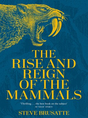 cover image of The Rise and Reign of the Mammals